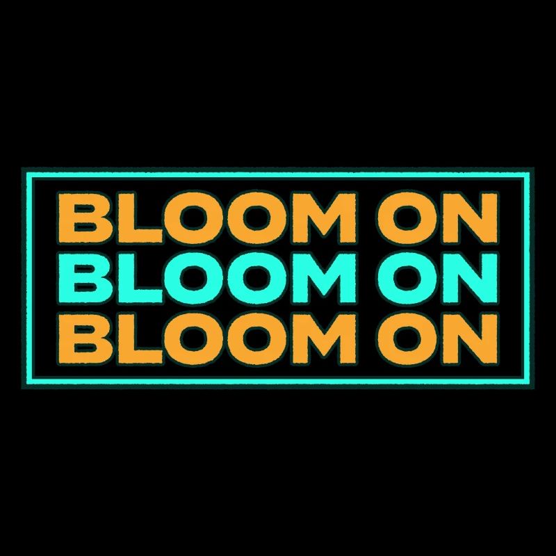 Bloom On lettering