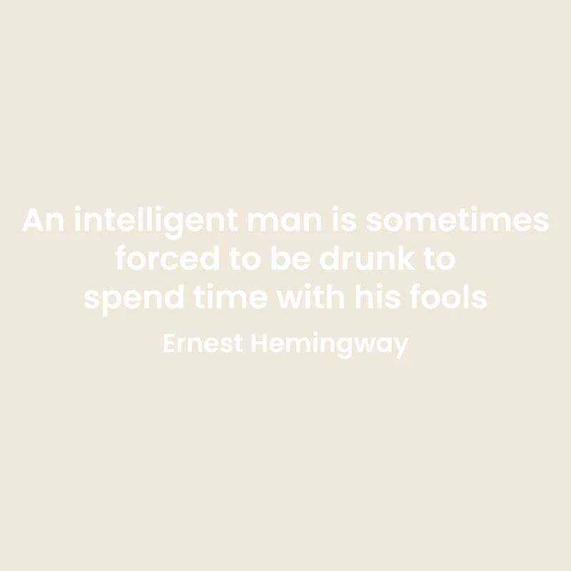 Ernest Hemnigway - Clever Man vs Fools Quote Tee