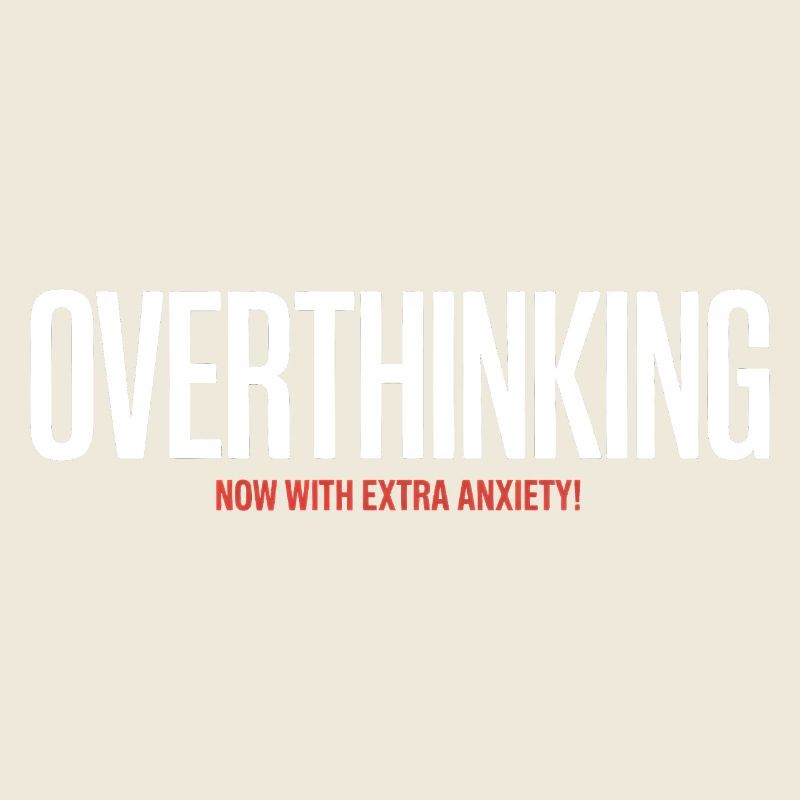 Overthinking, now with extra Anxiety! - Funny Intr