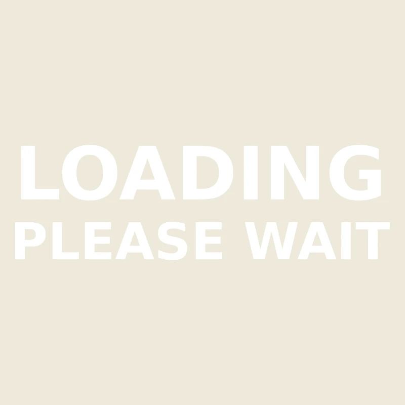LOADING – PLEASE WAIT
