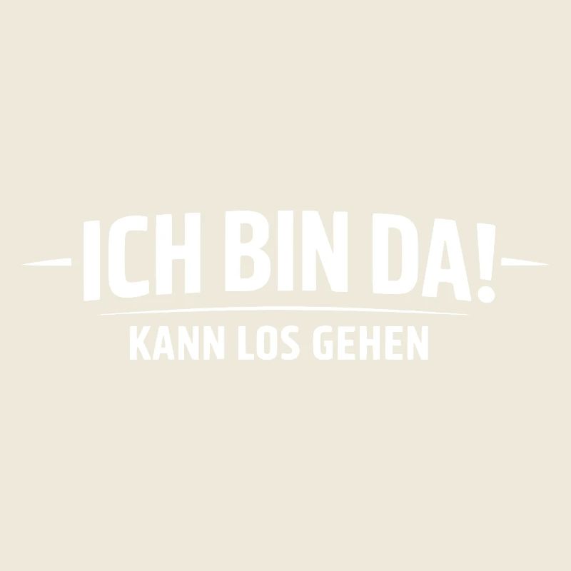 Ich bin da: Kann los gehen