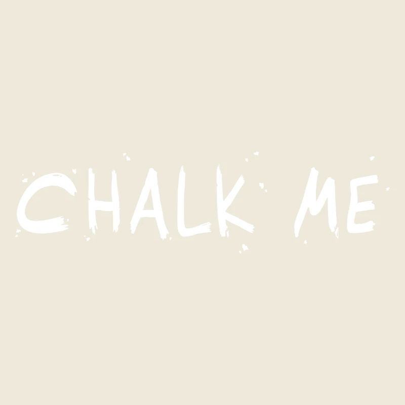 Chalk Me, Chalk Lettering - Boulder/ Climbing Pun