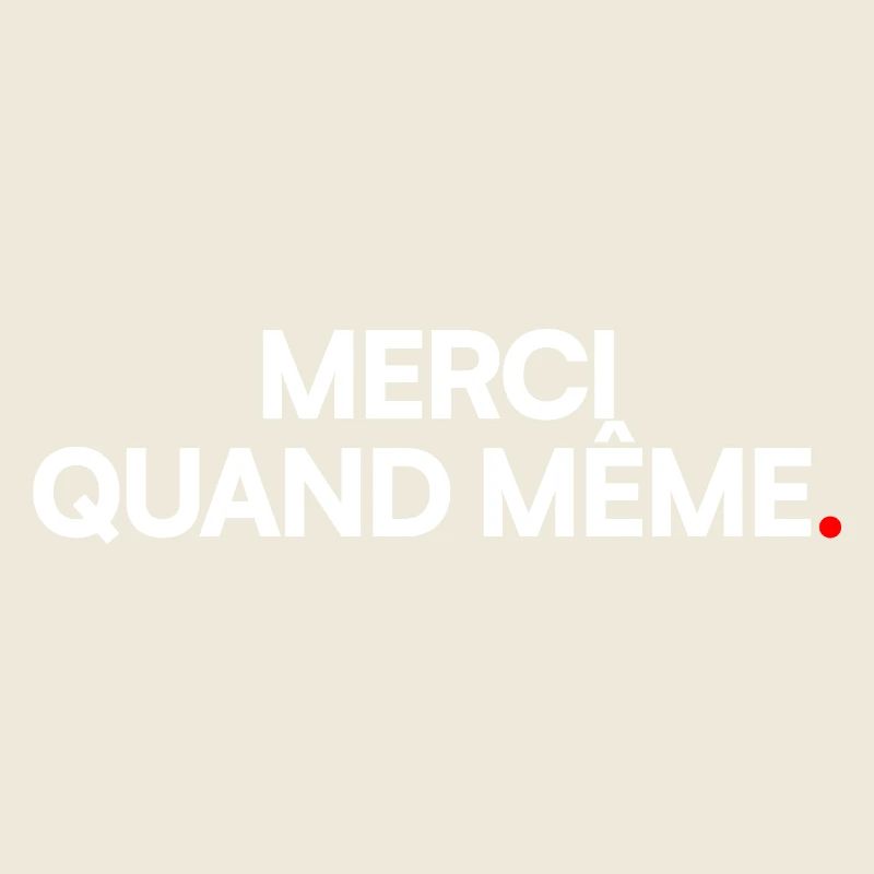 Merci quand même