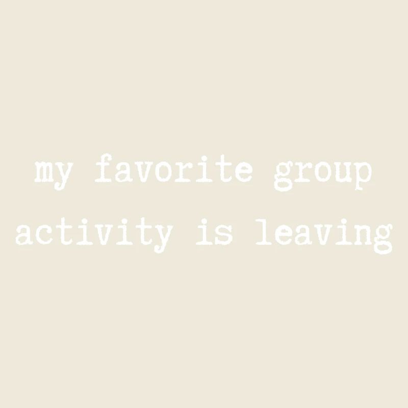 Mon activité de groupe préférée est de partir