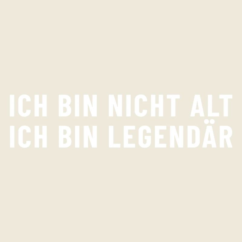  Ich bin nicht alt ich bin legendär