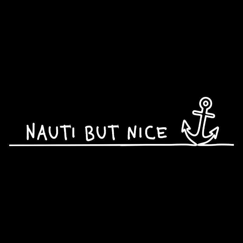 Nauti But Nice – Maritime Pun Sailing Sea