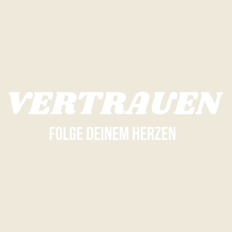 VERTRAUEN – Folge deinem Herzen