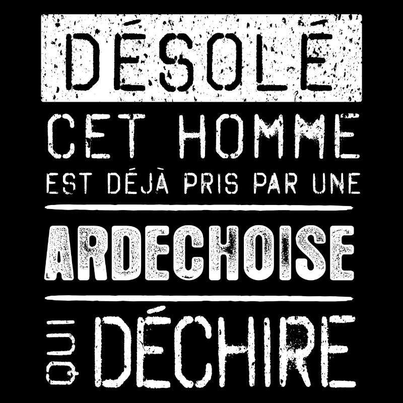 Desole cet homme est pris par une ARDECHOISE