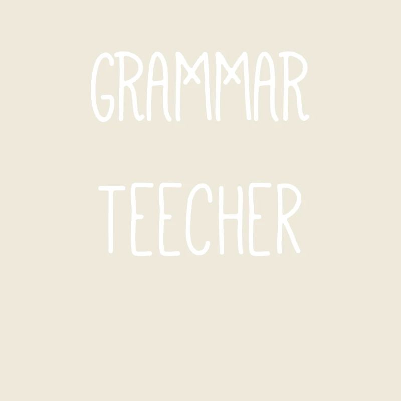 Self-deprecating grammar teacher