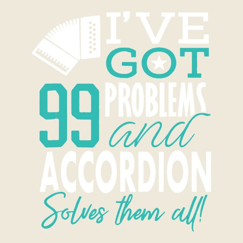 Accordion I've Got 99 Problems