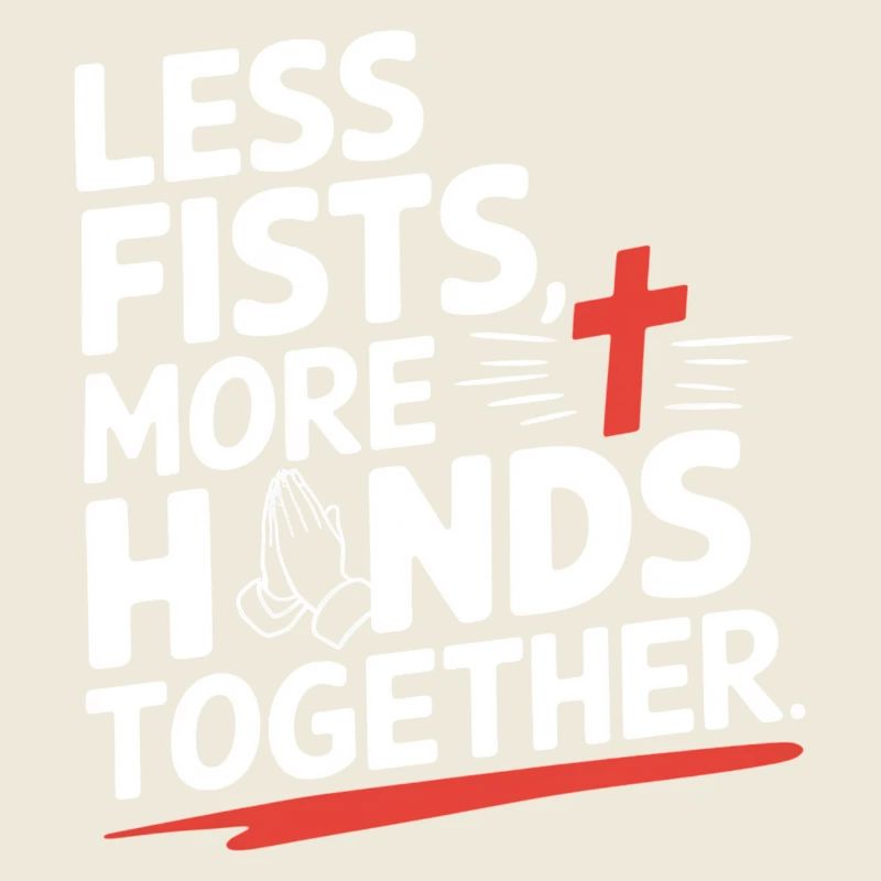 Moins de poings, plus de mains ensemble Prière