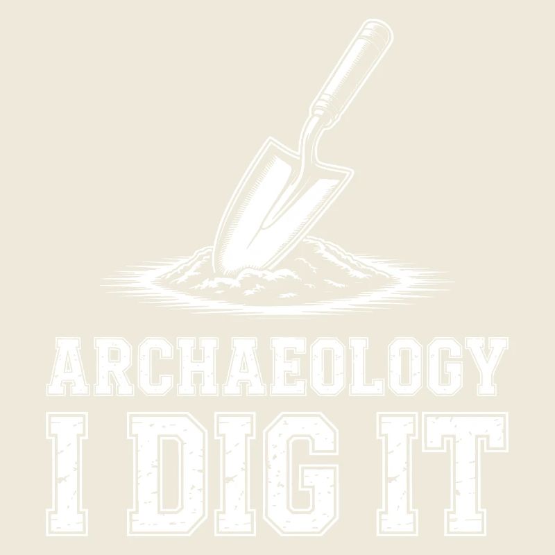 Archaeology I Dig It