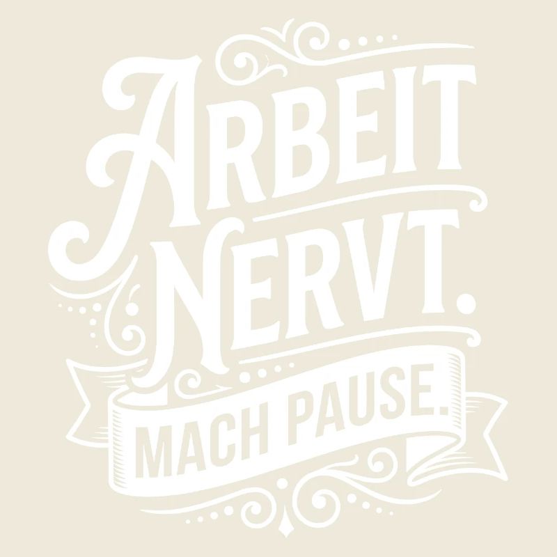 Work is annoying. Take a break motto