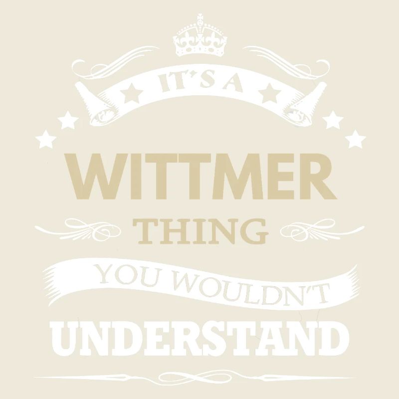 wittmer it's a thing you wouldn't understand