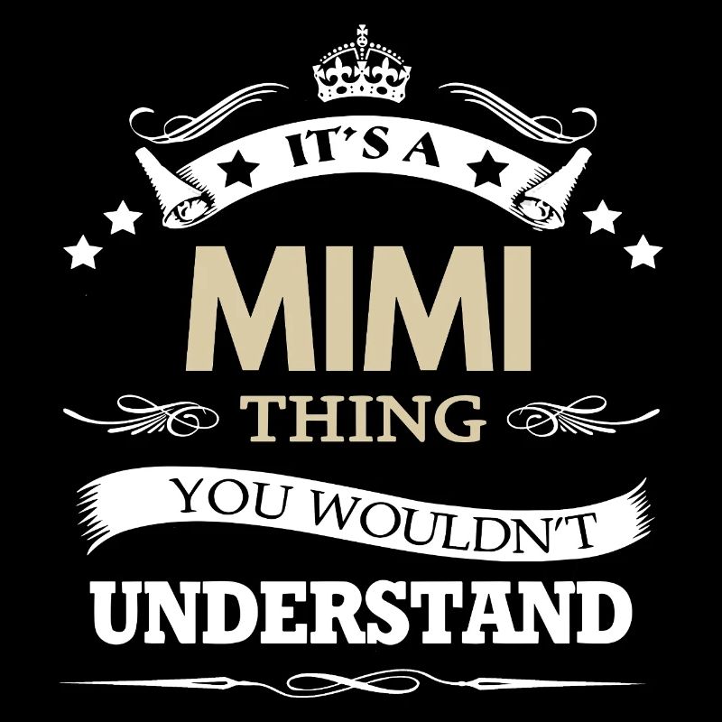 C’est une affaire de Mimi que tu ne comprendrais pas drôle.