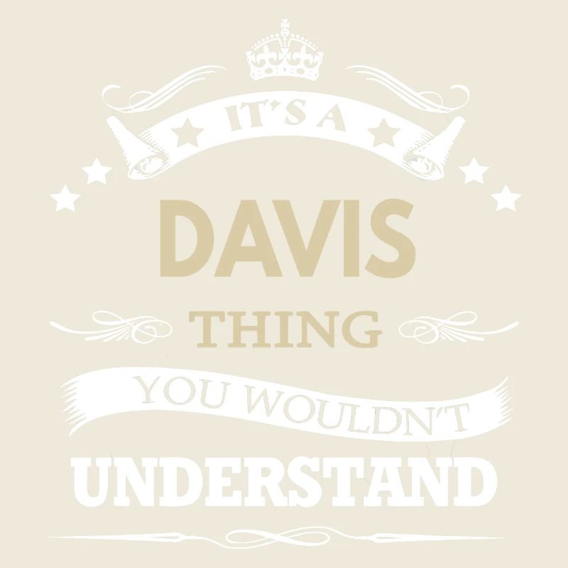 Its A Davis Thing You Wouldnt Understand Funny