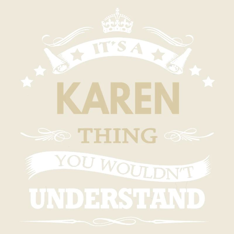 C’est une chose de Karen que tu ne comprendrais pas drôle.