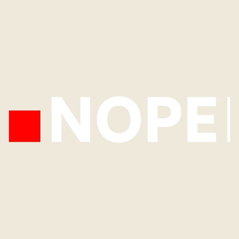 NOPE | Funny Minimalist Answer