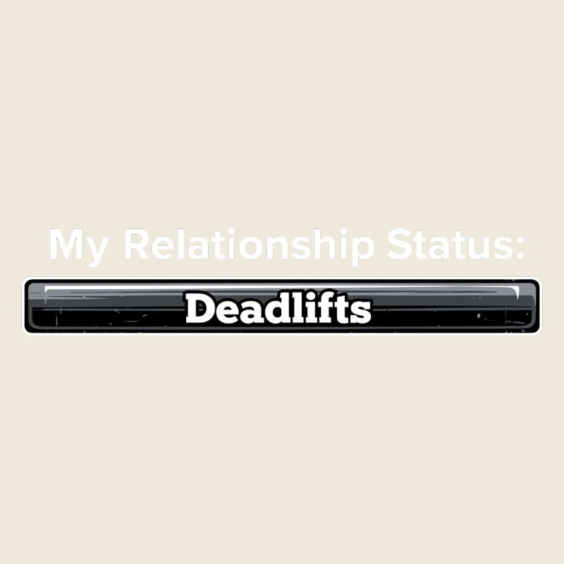 Mon statut relationnel : Deadlifts Drôle Gym