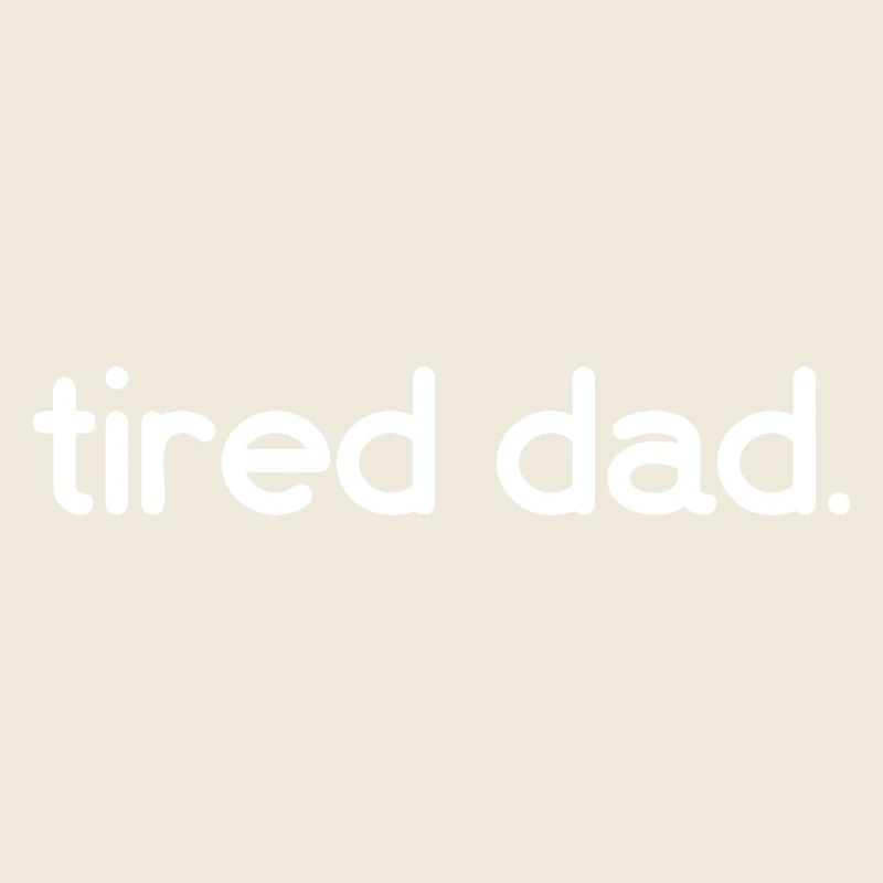Tired Dad