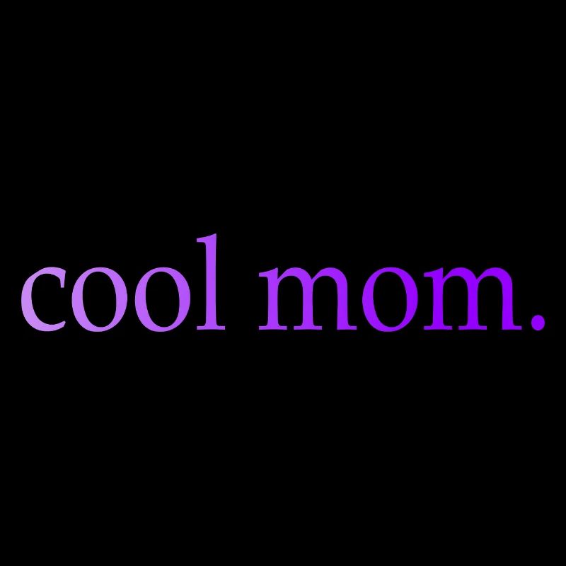 Mama Cool Mom Spruch