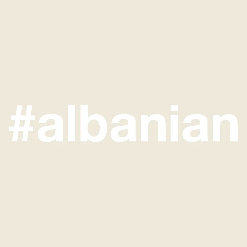 ALBANIAN Albania Hashtag
