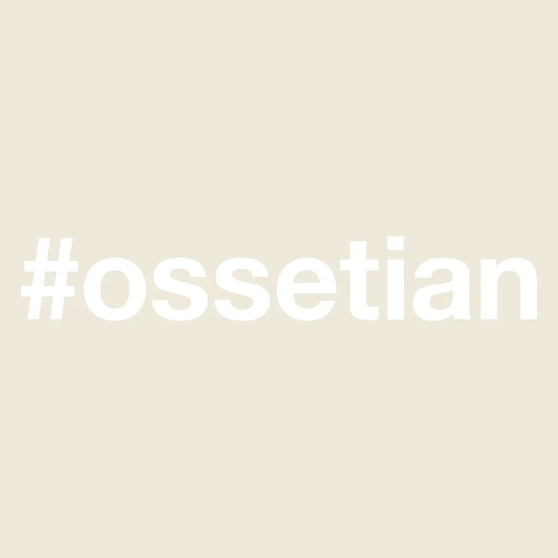 OSSETIAN Hashtag Ossetia