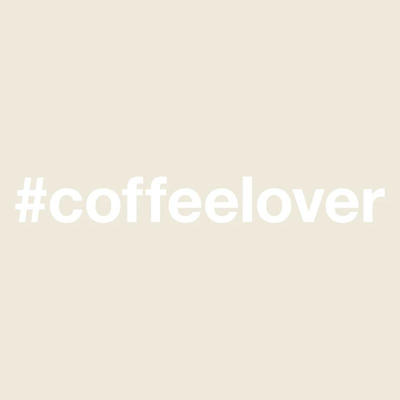 COFFEE LOVER Hashtag Kaffee