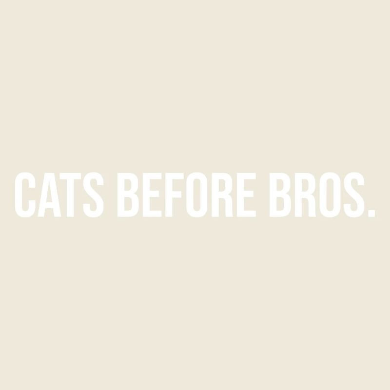 Cats Before Bros Slogan