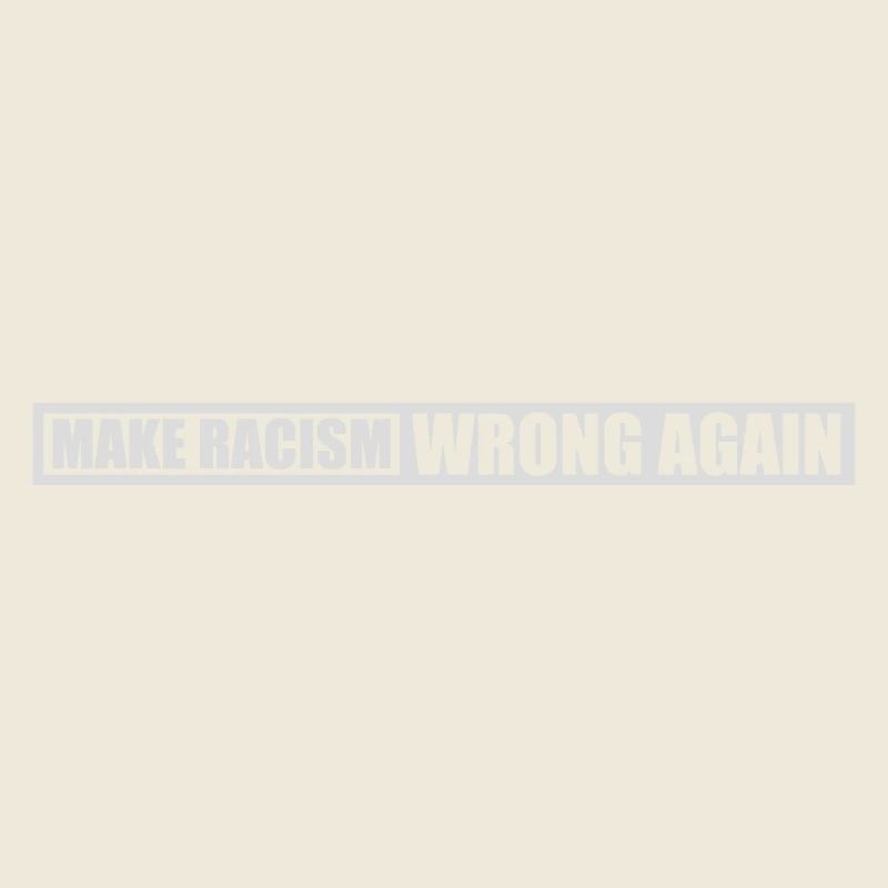 make racism wrong again