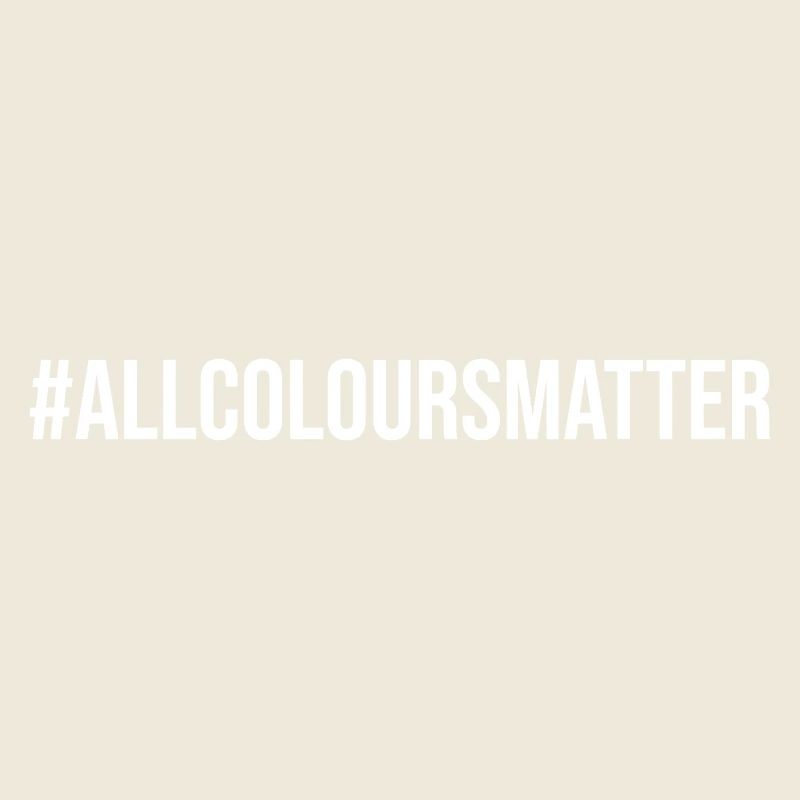 Hashtag All Colours Matter Spruch Statement