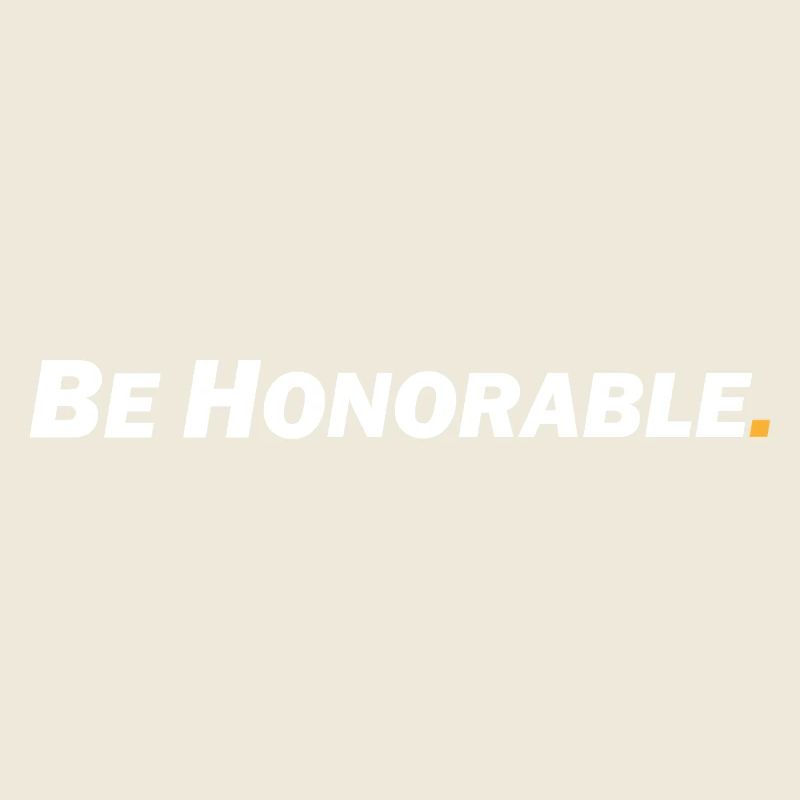 Be honorable - Sei ehrenhaft