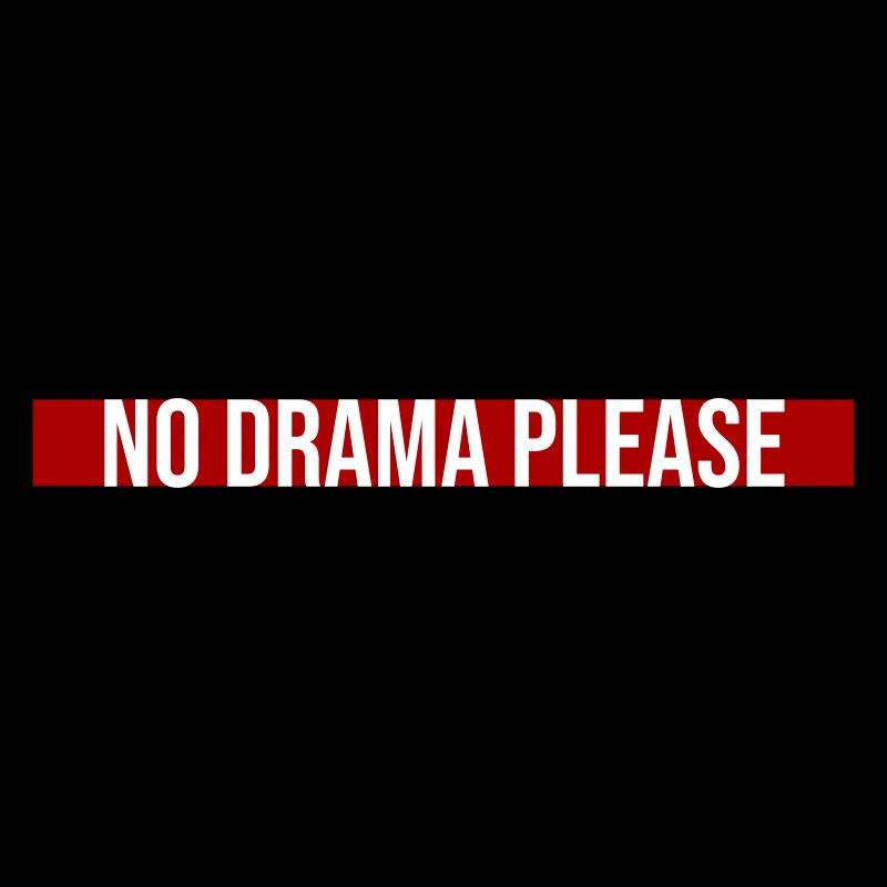 No Drama Please Rest Relaxation Relax Chill Fun