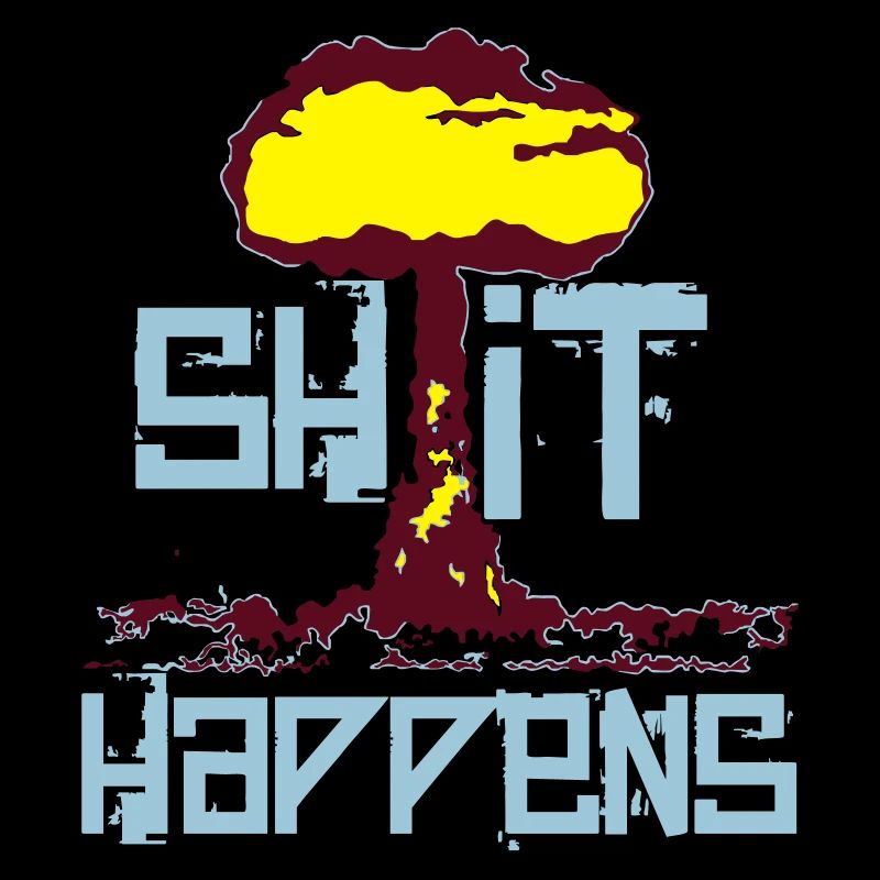 shit happens