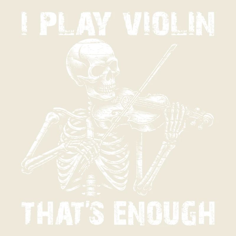 Skull Skeleton with Violin and Violin Saying
