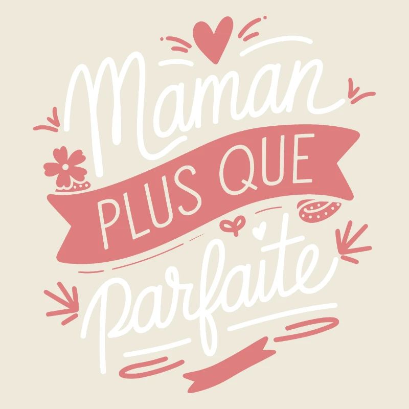 Maman plus que Parfaite