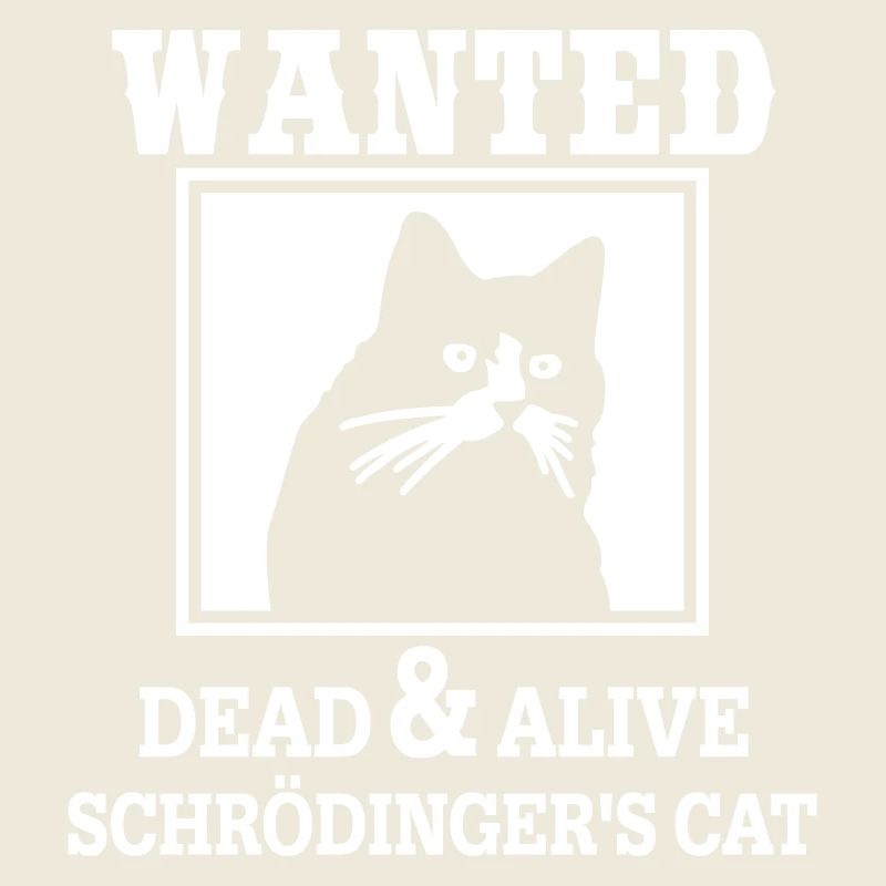 Schrödinger's Cat Wanted, Nerdy Quantum Physics