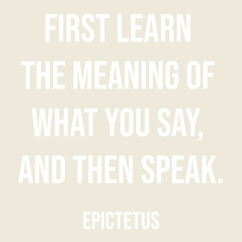 Epictetus: Learn Before You Speak