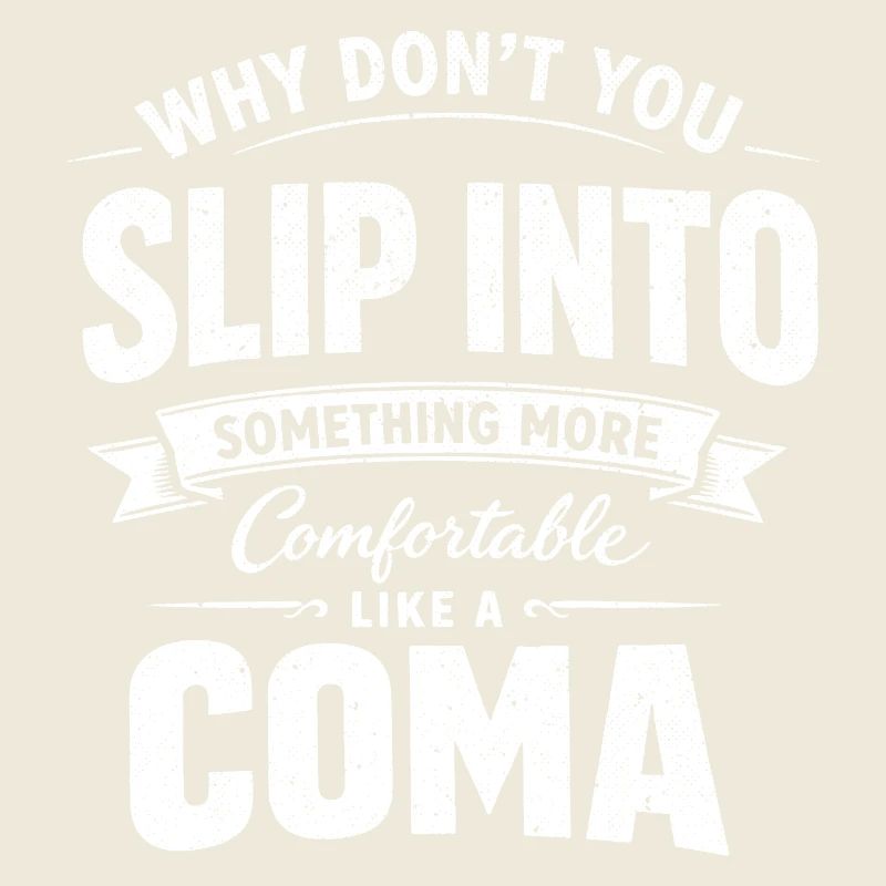 Humour Noir Sarcastique Slip Into A Coma