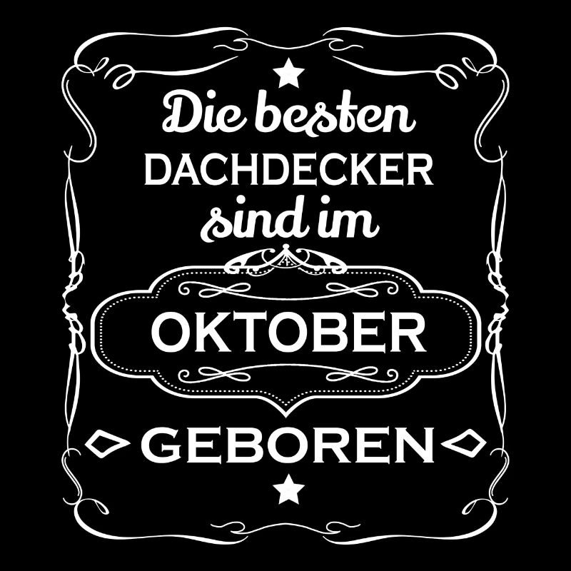 Die besten geboren Geschenk DACHDECKER OKTOBER