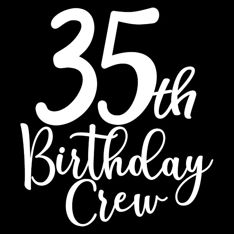35th Birthday Crew B-day Party Squad 35 ans
