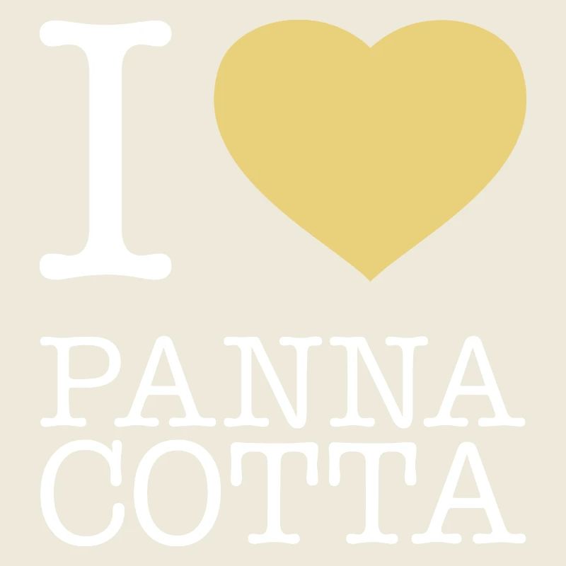 I LOVE PANNA COTTA