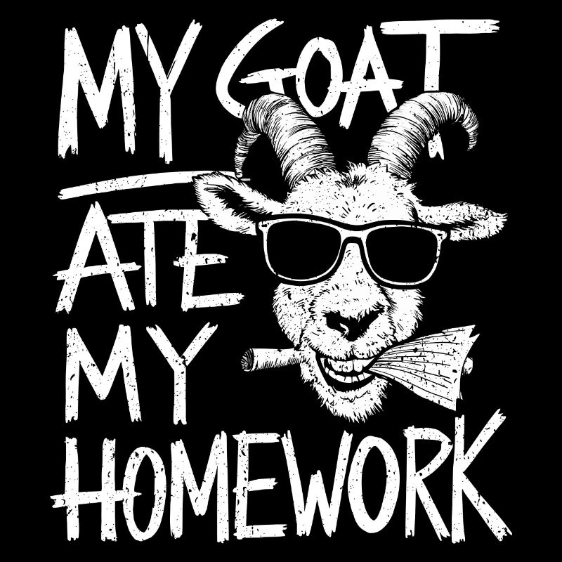 My goat ate my homework