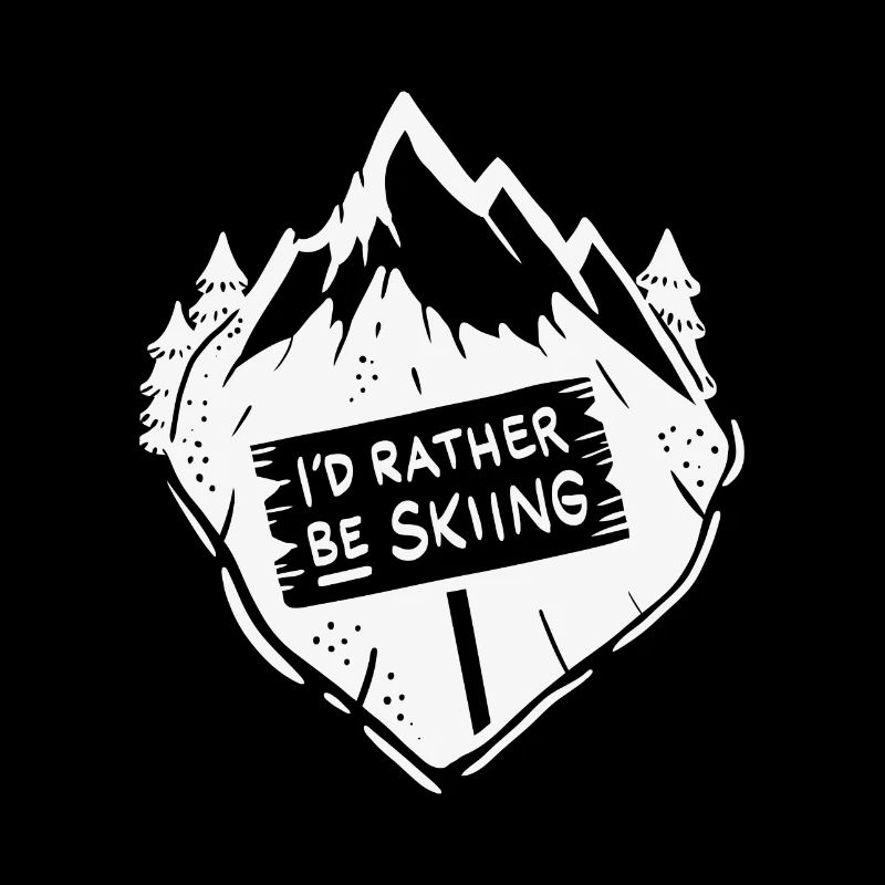 I´d rather be skiing / Ski Winter Schnee Berge