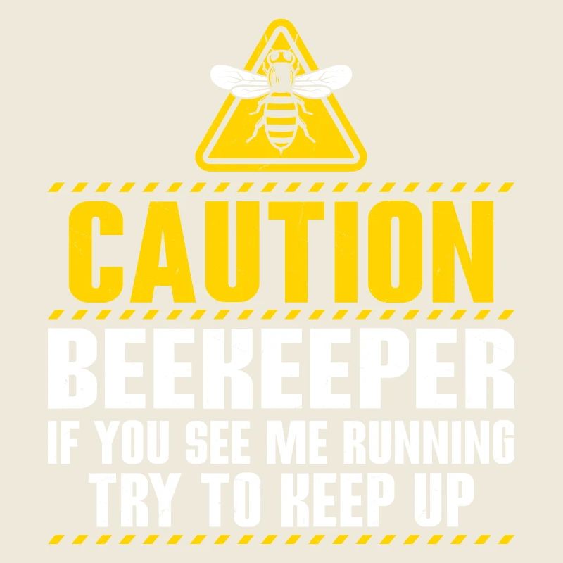 Caution Beekeeper If You See Me Running Beekeeping