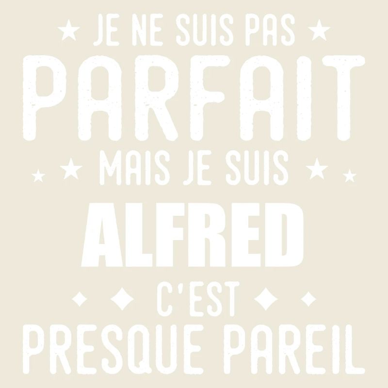 Alfred: authentic, imperfect, top, perfection