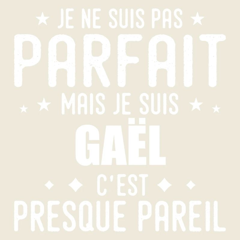 Gaël : authentique, imparfait, top, perfection