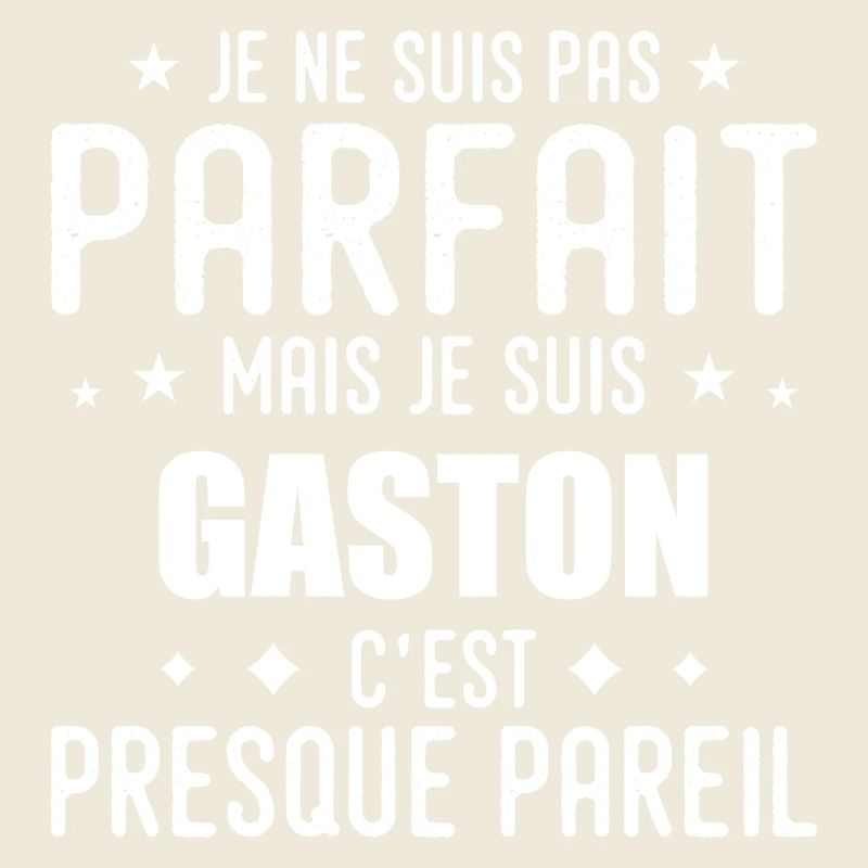 Gaston : authentique, imparfait, top, perfection
