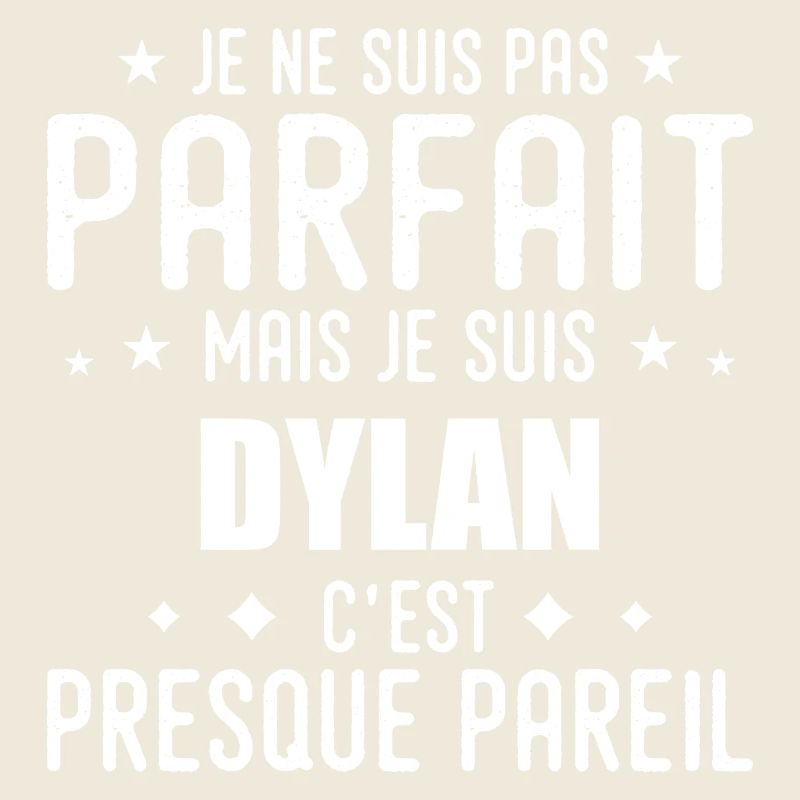 Dylan: authentic, imperfect, top, perfection