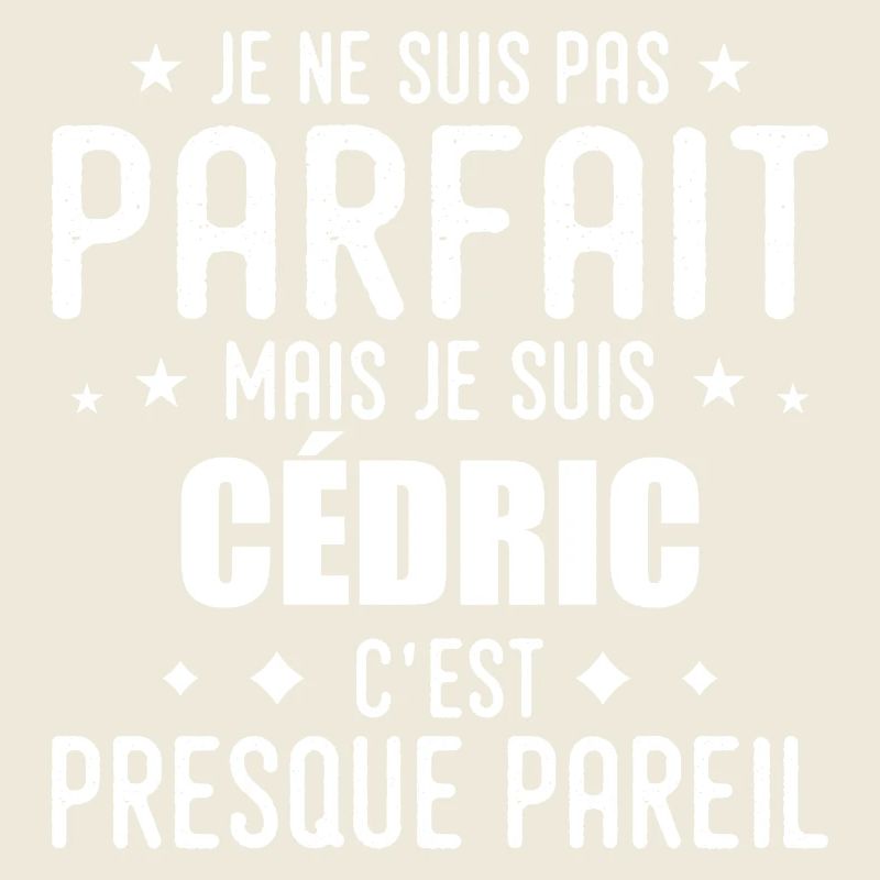 Cédric: authentic, imperfect, top, perfection